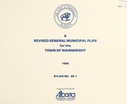 Cover of: A Revised general municipal plan for the Town of Wainwright: 1986, Bylaw no. 86-1