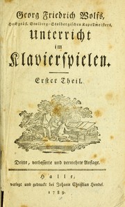 Cover of: Georg Friedrich Wolfs ... Unterricht im Klavierspielen ... by Georg Friedrich Wolf, Georg Friedrich Wolf