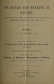 Cover of: On banks and banking in Canada: a study of the bank returns with reference to proposed changes in the bank act