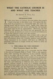Cover of: What the Catholic Church is and what she teaches | E. R. Hull