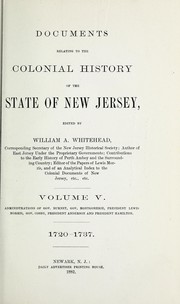Cover of: Administrations of Gov. Burnet, Gov. Montgomerie, President Lewis Morris, Gov. Cosby, President Anderson and President Hamilton, 1720-1737