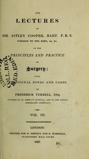 Cover of: The lectures ... on the principles and practice of surgery; with additional notes and cases by Frederick Tyrrell