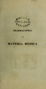 Cover of: Pharmacopoeia and materia medica : composed for the use of young physicians, and especially intended to accompany the pathological system of medicine