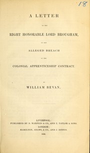 Cover of: A letter to the Right Honorable Lord Brougham: on the alleged breach of the colonial apprenticeship contract