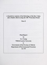 Cover of: A sensitivity analysis of the hydrology of the Bow Valley above Banff, Alberta using the UBC watershed model: phase II
