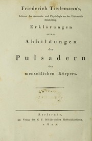 Cover of: Friederici Tiedemann Explicationes supplementorum ad tabulas arteriarum corporis humani = Friedrich Tiedemann's Erkl©Þrungen der Erg©Þnzugen zu den Abbildungen der Pulsadern des menschlichen K©œrpers