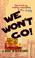 Cover of: We Won't Go