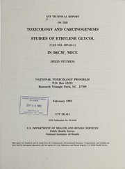 Cover of: NTP technical report on the toxicology and carcinogenesis studies of ethylene glycol (CAS no. 107-21-1) in B6C3F  mice (feed studies)