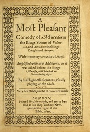 Cover of: A most pleasant comedy of Mucedorus the Kings sonne of Valentia, and Amadine the Kings daughter of Aragon by George Eld