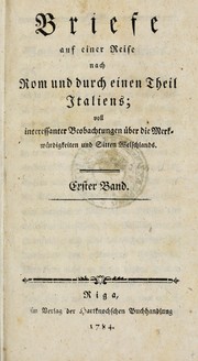 Cover of: Briefe auf einer Reise nach Rom und durch einen Theil Italiens: voll interessanter Beobachtungen über die Merkwürdigkeiten und Sitten Welschlands