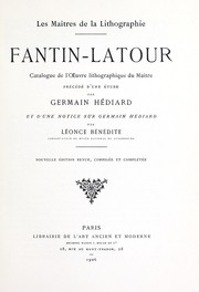 Cover of: Fantin-Latour: catalogue de l'œuvre lithographiqie du maître