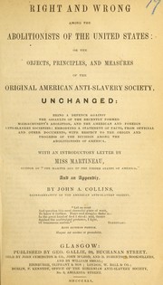 Cover of: Right and wrong among the abolitionists of the United States: or, objects, principles, and measures of the original American Anti-Slavery Society, unchanged ...