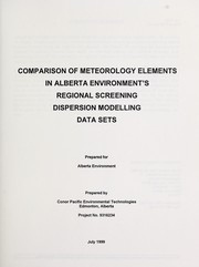 Cover of: Comparison of meteorology elements in Alberta Environment's regional screening dispersion modelling data sets