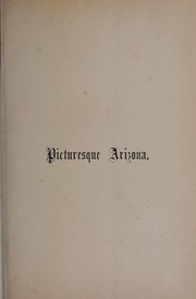 Cover of: Picturesque Arizona: being the result of travels and observations in Arizona during the fall and winter of 1877 ...