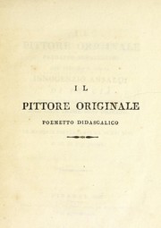 Cover of: Il pittore originale: poemetto didascalico del pittore e poeta Innocenzio Ansaldi di Pescia