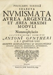 Polycarpi TenzelI Selecta numismata aurea argentea et aerea maximi moduli, ex nummophylacio illustrissimi comitis AntonI Guntheri, S.R.I. quatuor-viri, comitis Schwarzburgi & Hohnsteinii, dynastae Arnstadii, Sondershusae, Leutenbergae, Lohrae, et Clettenbergae, &c by Polykarp Tentzel