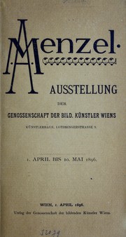 Cover of: A. Menzel, Ausstellung der Genossenschaft der bild. Künstler Wiens: 1. April bis 10. Mai 1896