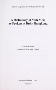 A dictionary of Mah Meri as spoken at Bukit Bangkong by Nicole Kruspe