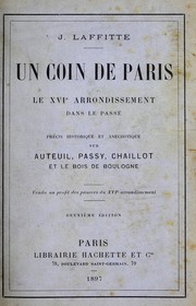 Cover of: Un coin de Paris: le XVIe arrondissement dans le passé.  Précis historique et anecdotique sur Auteuil, Passy, Chaillot et le Bois de Boulogne