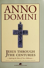 Cover of: Anno Domini: Jesus through the centuries : exploring the heart of two millenia