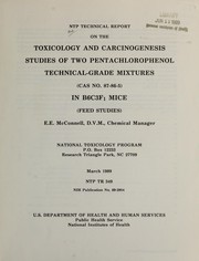 Cover of: NTP technical report on the toxicology and carcinogenesis studies of two Pentachlorophenol technical-grade mixtures (CAS no. 87-86-5) in B6C3F1 mice (feed studies) by Ernest E. McConnell