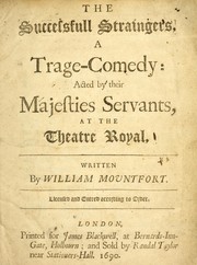Cover of: The successfull straingers: a trage-comedy, acted by Their Majesties Servants, at the Theatre Royal