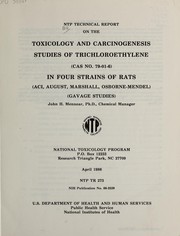 Cover of: NTP technical report on the toxicology and carcinogenesis studies of trichloroethylene (CAS no. 79-01-6) in four strains of rats (ACI, August, Marshall, Osborne-Mendel) (gavage studies) by National Toxicology Program.