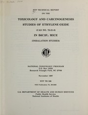 Cover of: NTP technical report on the toxicology and carcinogenesis studies of ethylene oxide (CAS no. 75-21-8) in B6C3F  mice (inhalation studies) by National Toxicology Program (U.S.)