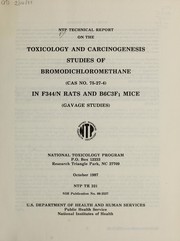 Cover of: NTP technical report on the toxicology and carcinogenesis studies of bromodichloromethane (CAS no. 75-27-4) in F344/N rats and B6C3F  mice (gavage studies)