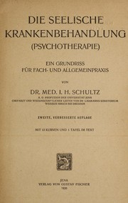 Cover of: Die seelische Krankenbehandlung, Psychotherapie by J. H. Schultz