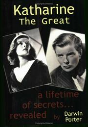 Cover of: Katharine the Great: A Lifetime of Secrets Revealed... (1907-1950)