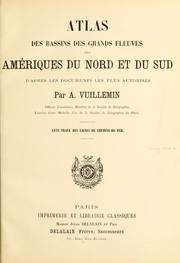 Cover of: Atlas des bassins des grands fleuves des Ameriques du Nord et du Sud d'apres les documents les plus autorises by A. Vuillemin