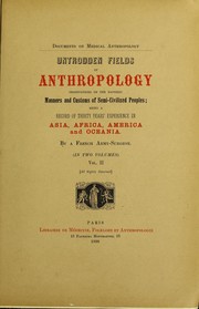 Cover of: Untrodden fields of anthropology : observations on the esoteric manners and customs of semi-civilized peoples; being a record of thirty years experience in Asia, Africa, America and Oceania