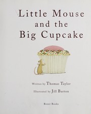 Cover of: Little Mouse and the big cupcake by Taylor, Thomas