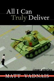 Cover of: All I Can Truly Deliver | Matt Vadnais