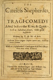 Cover of: The careless shepherdes: a tragi-comedy acted before the King & Queen, and at Salisbury-Court, with great applause