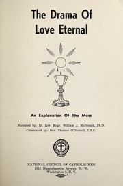 Cover of: The drama of love eternal: an explanation of the Mass