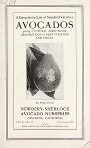 Cover of: A descriptive list of standard varieties [of] avocados giving cultural directions, descriptions of best varieties and prices by Newbery-Sherlock Avocado Nurseries