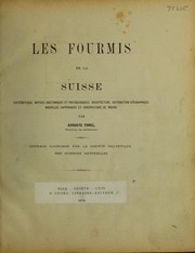 Cover of: Les fourmis de la Suisse: syst©♭matique, notices anatomiques et physiologiques, architecture, distribution g©♭ographique, nouvelles exp©♭riences et observations de moeurs