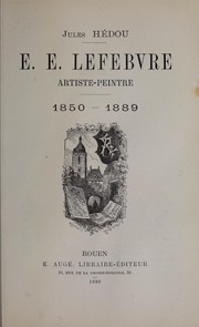 Cover of: E.E. Lefebvre, artiste-peintre, 1850-1889 by Jules Paul Ernest Hédou