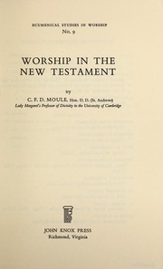 Cover of: Worship in the New Testament. by Moule, C. F. D.