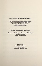 Cover of: The Church, women and society: the third annual lecture in Catholic studies, sponsored by the Edmundite Trust Fund for Catholic Studies and Ministry at Saint Michael's College