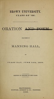 Oration and poem delivered in Manning Hall, on Class day by Brown University. Class of 1866