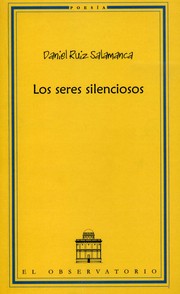 Los seres silenciosos by Daniel Ruiz Salamanca