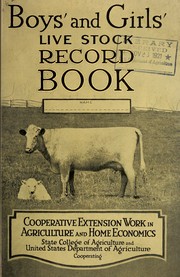 Cover of: Boys' and girls' live stock record book. Cooperative extension work in agriculture and home economics. State college of agriculture and United States Department of agriculture cooperating