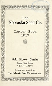 Garden book [of] field, flower and garden seeds that grow by Nebraska Seed Co