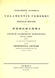 Cover of: Annotationes anatomicae de velamentis cerebri et medullae spinalis: programma quo festum Academiae Turicensis die XXX. Aprilis hora X. in aula nova celebrandum