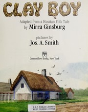 Cover of: Clay boy: adapted from a russian folk tale