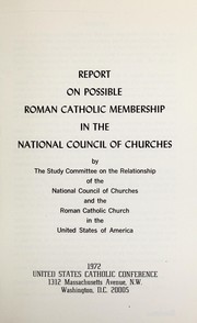 Report on possible Roman Catholic membership in the National Council of Churches by National Council of the Churches of Christ in the United States of America