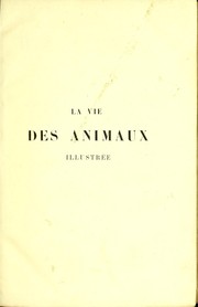 Cover of: La vie des animaux illustr©♭e description populaire du r©·gne animal by Alfred Edmund Brehm